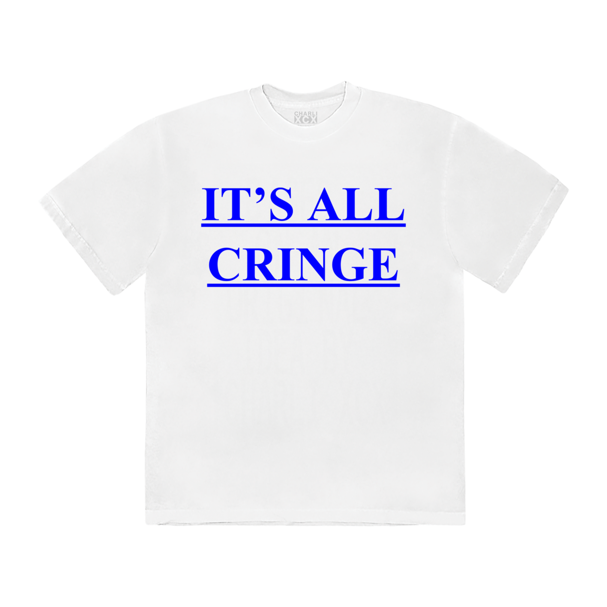 White t-shirt with blue text 'IT'S ALL CRINGE' 