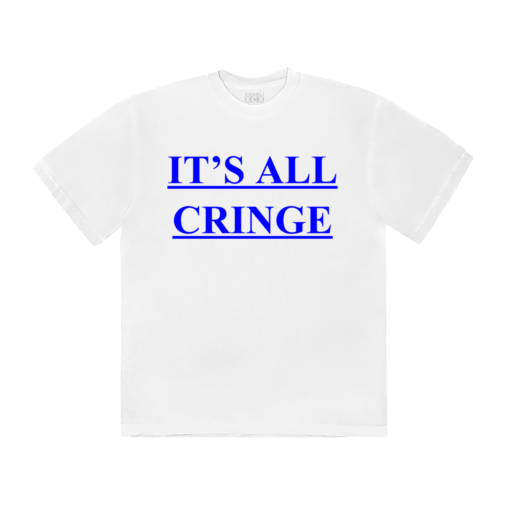 White t-shirt with blue text 'IT'S ALL CRINGE' 